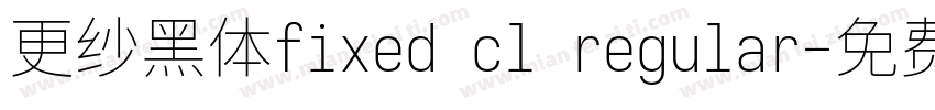 更纱黑体fixed cl regular字体转换